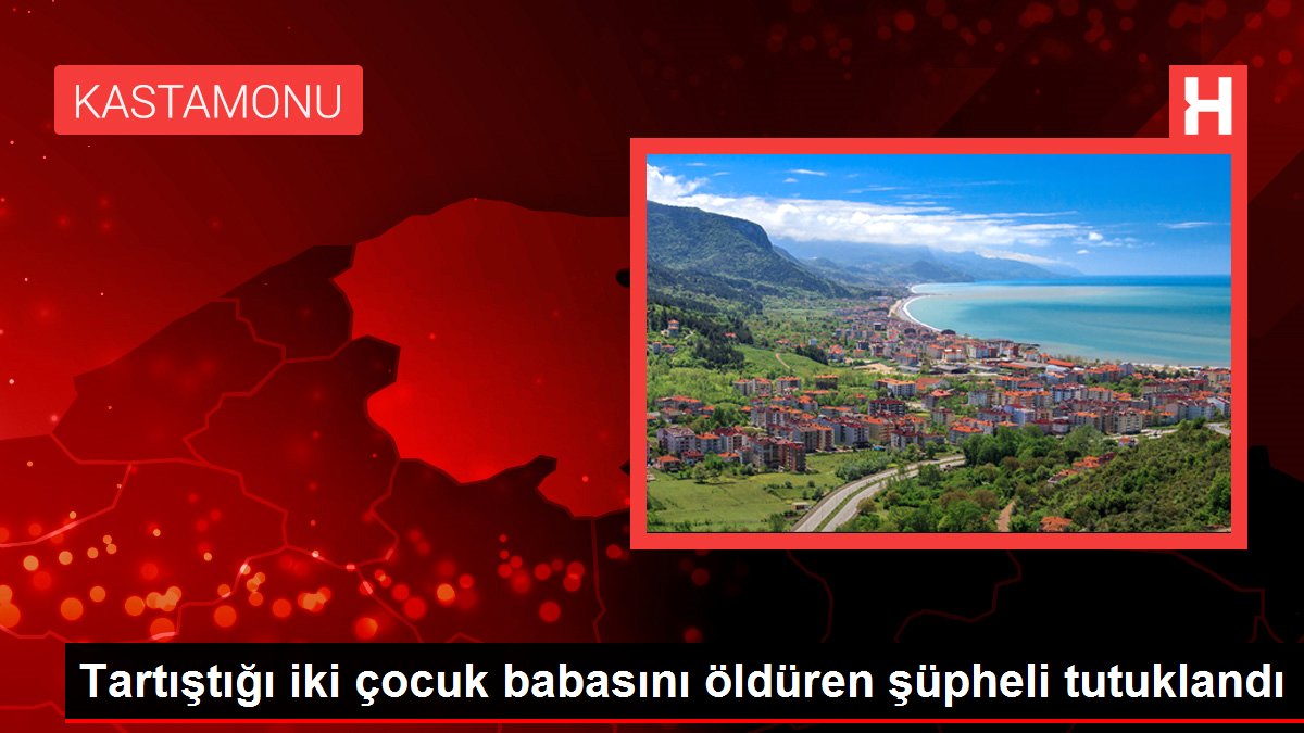 Tartıştığı iki çocuk babasını öldüren şüpheli tutuklandı