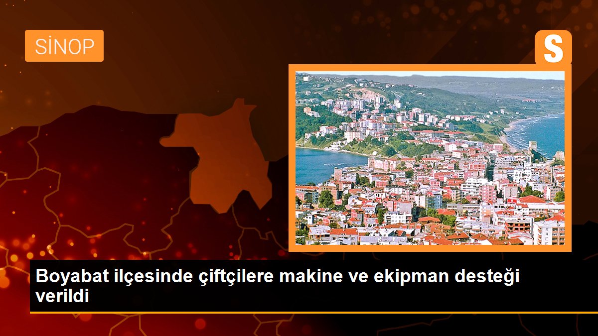 Boyabat ilçesinde çiftçilere makine ve ekipman desteği verildi