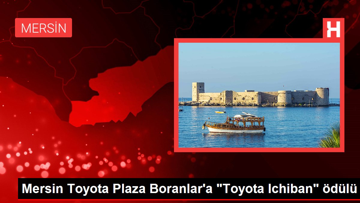 Mersin Toyota Plaza Boranlar'a 'Toyota Ichiban' ödülü
