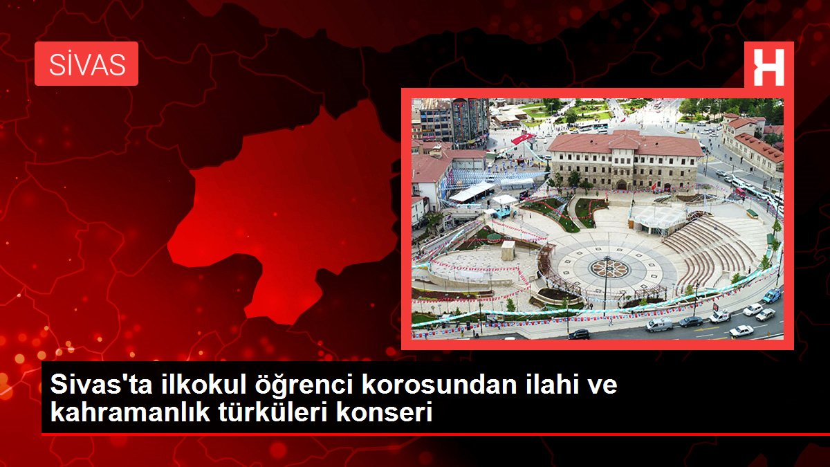 Sivas'ta ilkokul öğrenci korosundan ilahi ve kahramanlık türküleri konseri