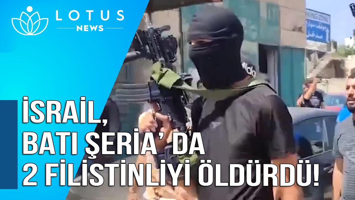 Video: İsrail Ordusu Batı Şeria\'da 2 Filistinliyi Öldürdü