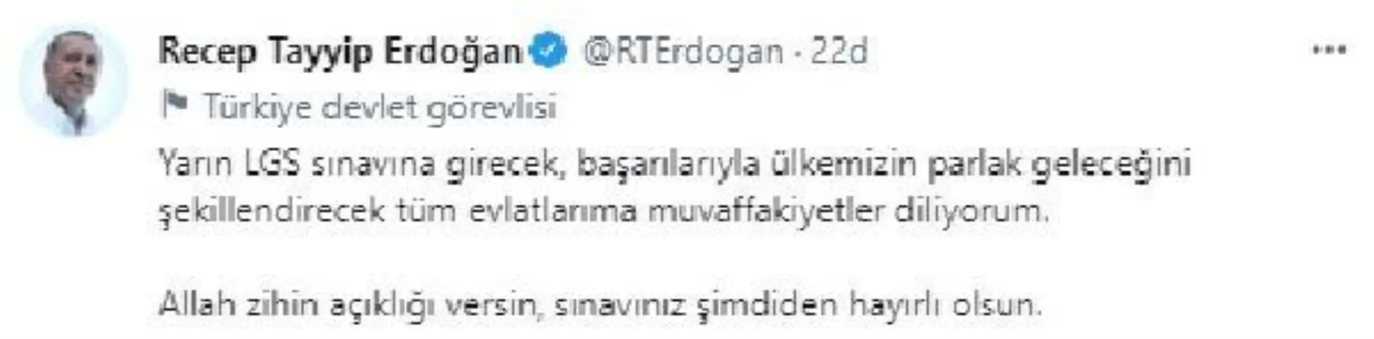 Cumhurbaşkanı Erdoğan: LGS'ye girecek tüm evlatlarıma muvaffakiyetler diliyorum