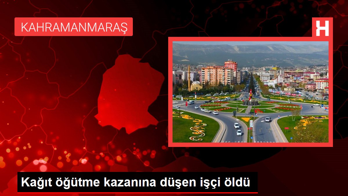 Kağıt öğütme kazanına düşen işçi öldü