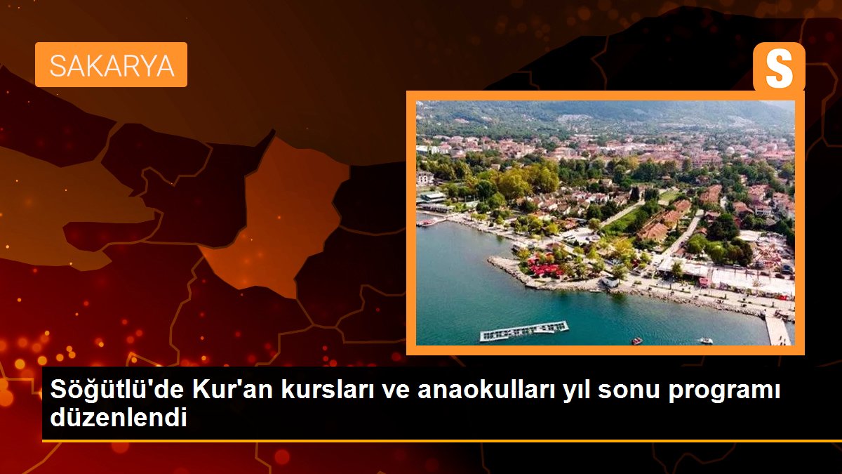 Söğütlü\'de Kur\'an kursları ve anaokulları yıl sonu programı düzenlendi