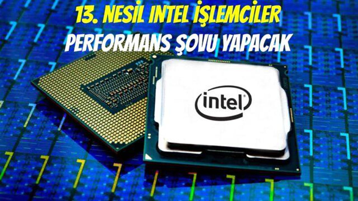 Apple\'da moraller bozuk: 13. nesil Intel işlemciler rakipsiz kalabilir!