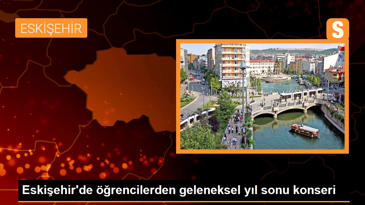 Eskişehir\'de öğrencilerden geleneksel yıl sonu konseri