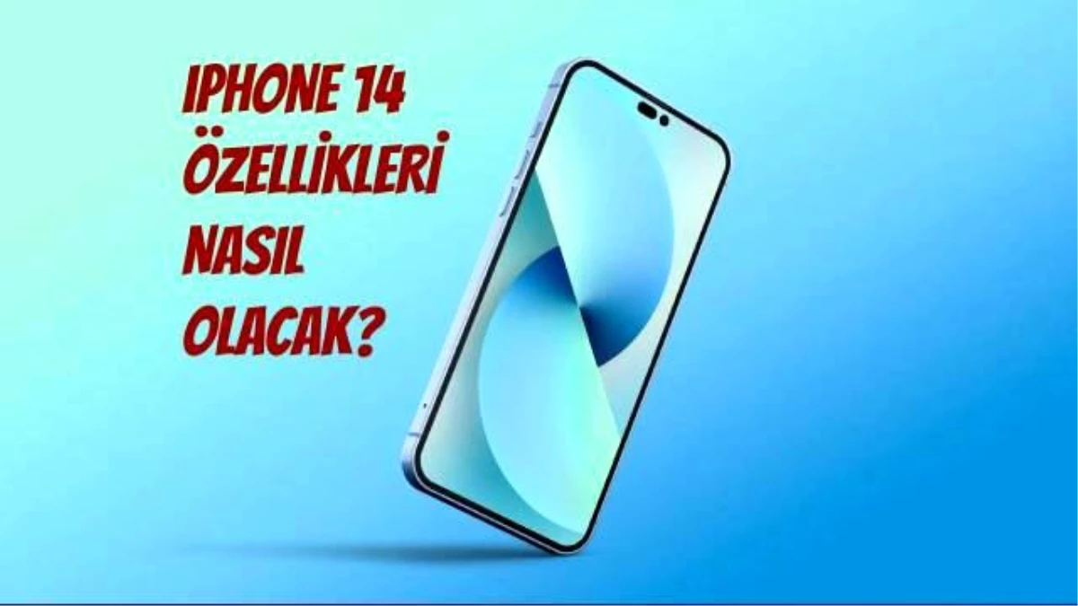 iPhone 14 serisinde bizi neler bekliyor?