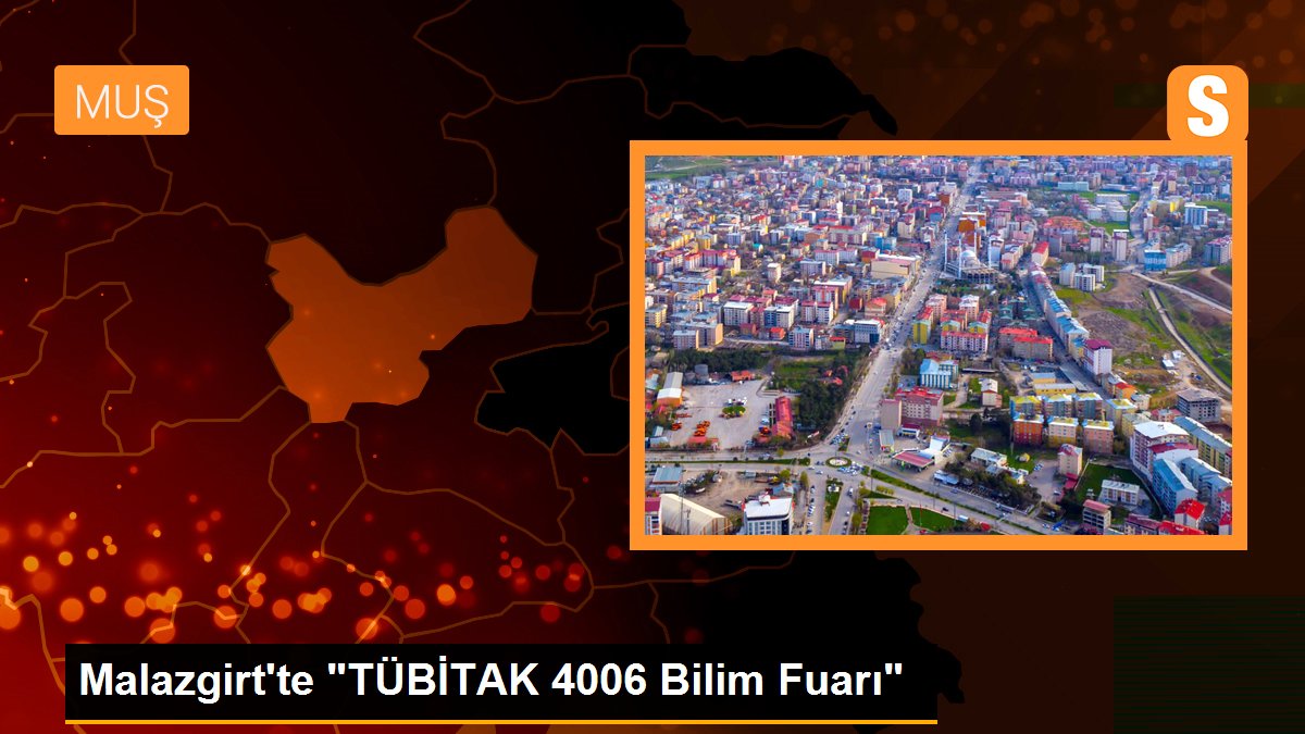 Malazgirt\'te "TÜBİTAK 4006 Bilim Fuarı"