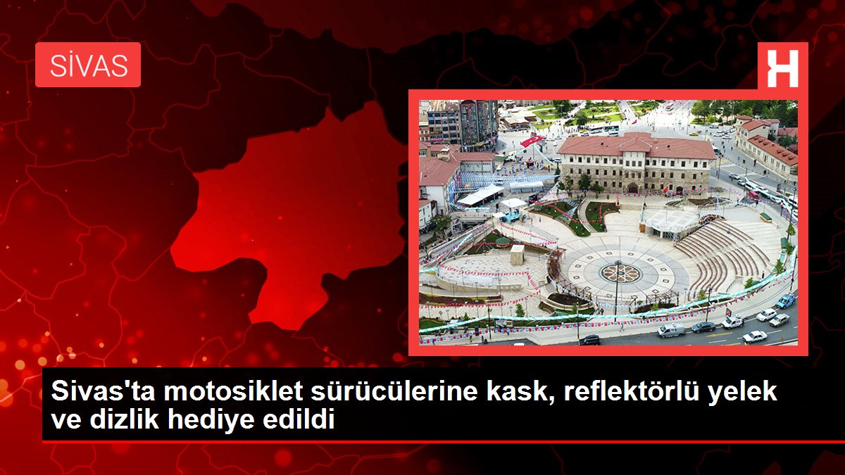 Sivas'ta motosiklet sürücülerine kask, reflektörlü yelek ve dizlik hediye edildi