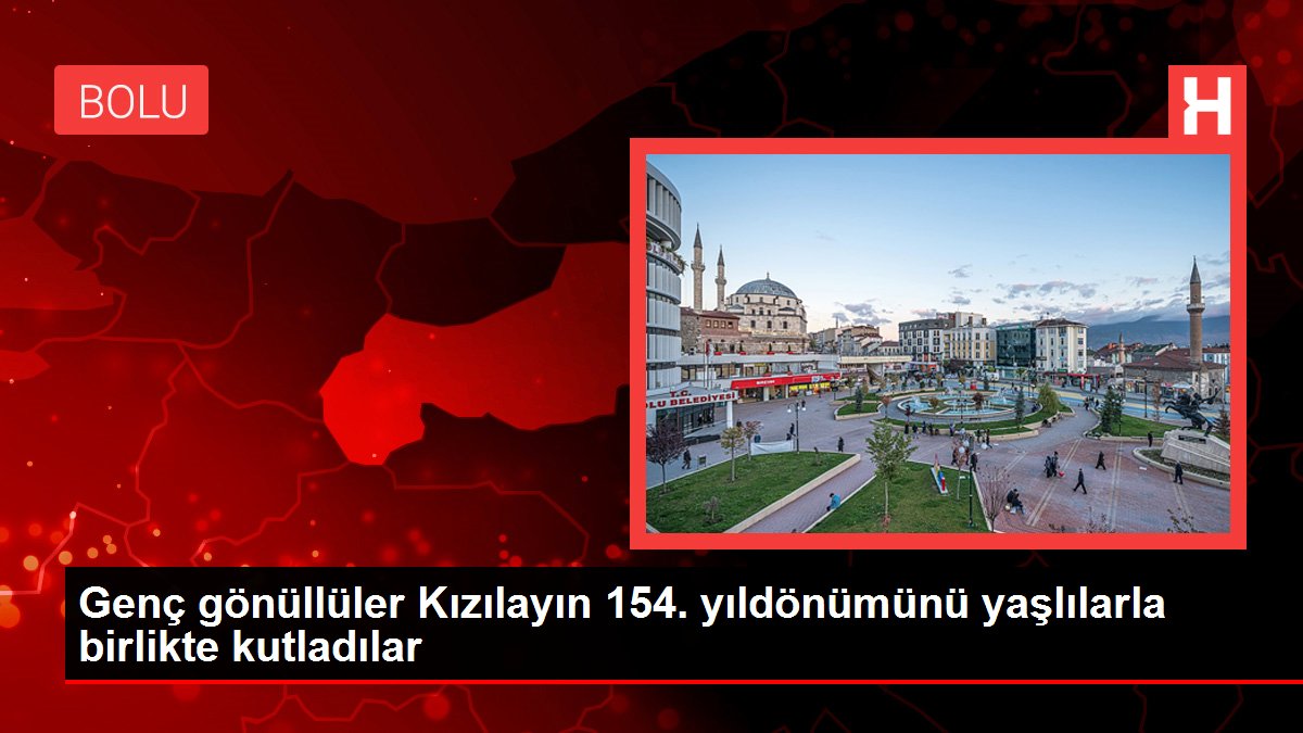 Genç gönüllüler Kızılayın 154. yıldönümünü yaşlılarla birlikte kutladılar