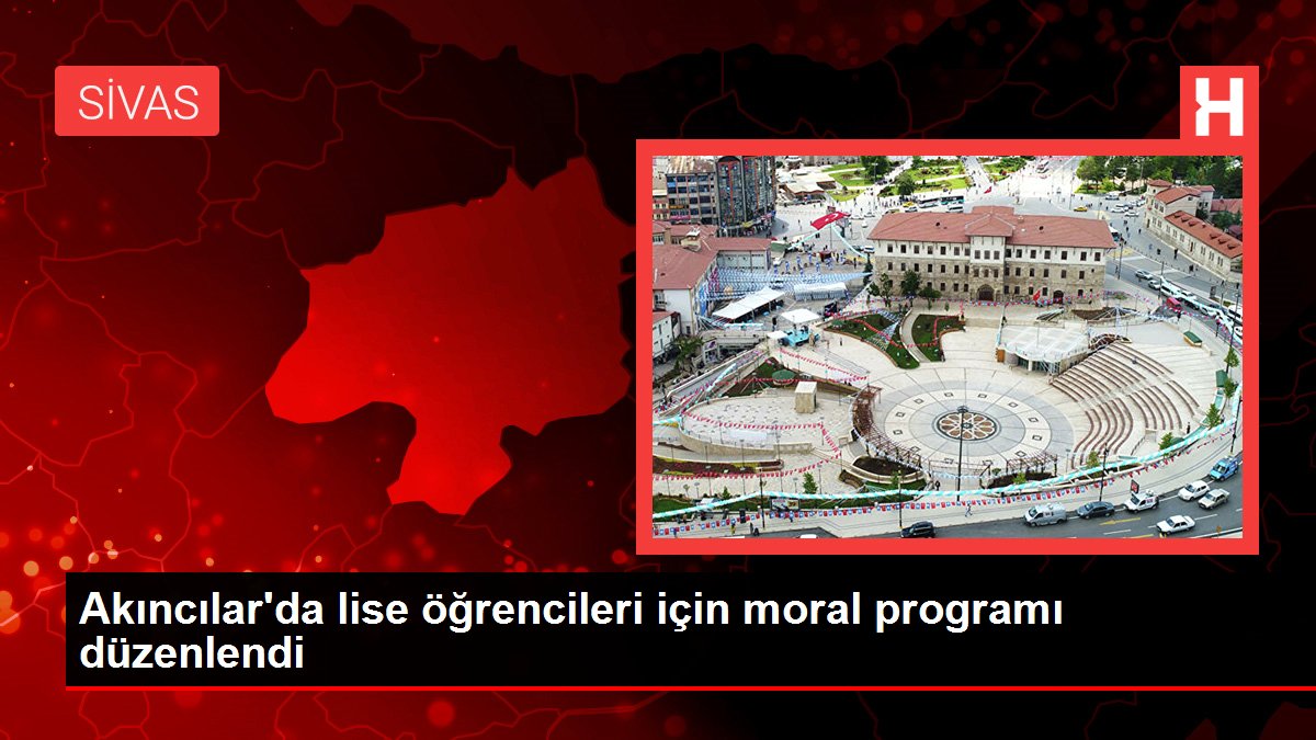 Akıncılar'da lise öğrencileri için moral programı düzenlendi