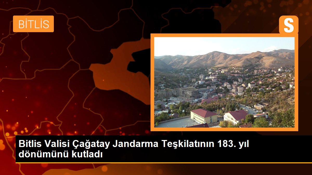 Bitlis Valisi Çağatay Jandarma Teşkilatının 183. yıl dönümünü kutladı