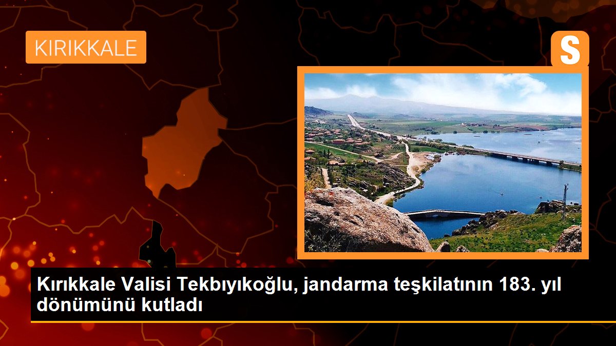 Kırıkkale Valisi Tekbıyıkoğlu, jandarma teşkilatının 183. yıl dönümünü kutladı