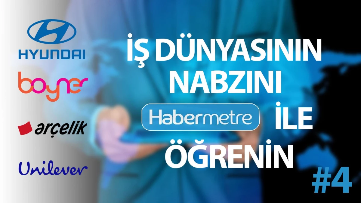 Habermetre 6 - 12 Haziran 2022 Şirketler Gündemi ile iş ve ekonomi dünyasından haftanın en önemli haberleri