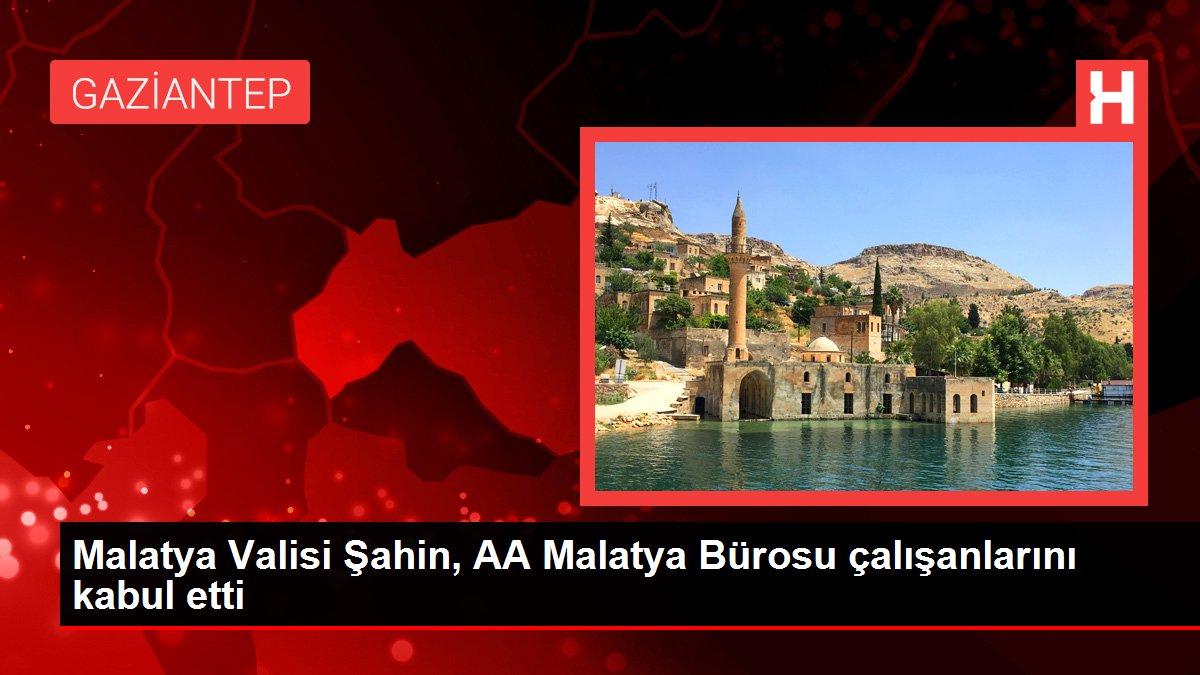 Malatya Valisi Şahin, AA Malatya Bürosu çalışanlarını kabul etti