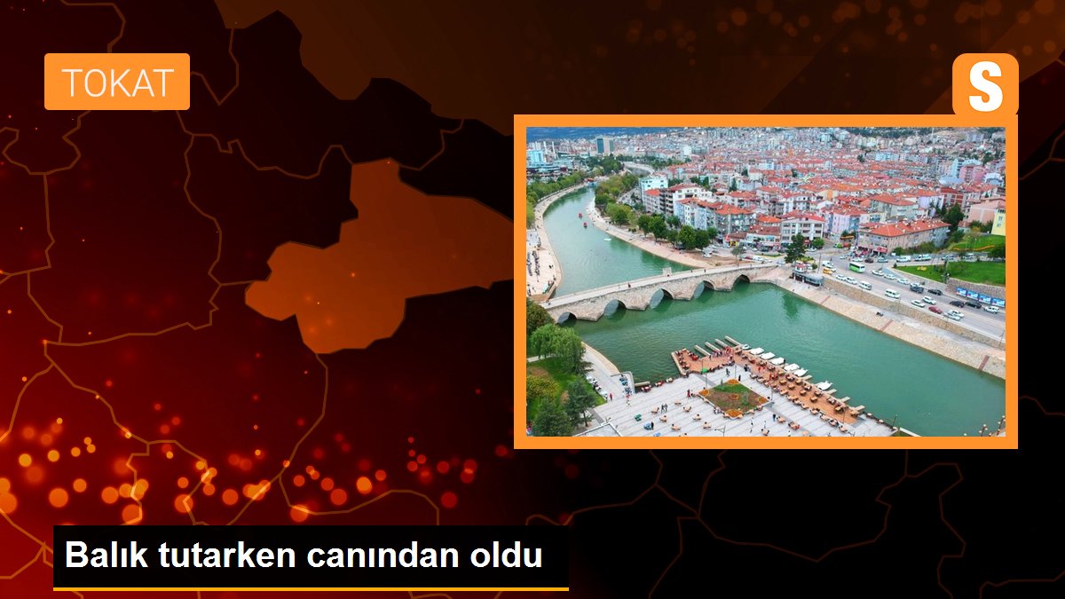 Balık tutarken canından oldu