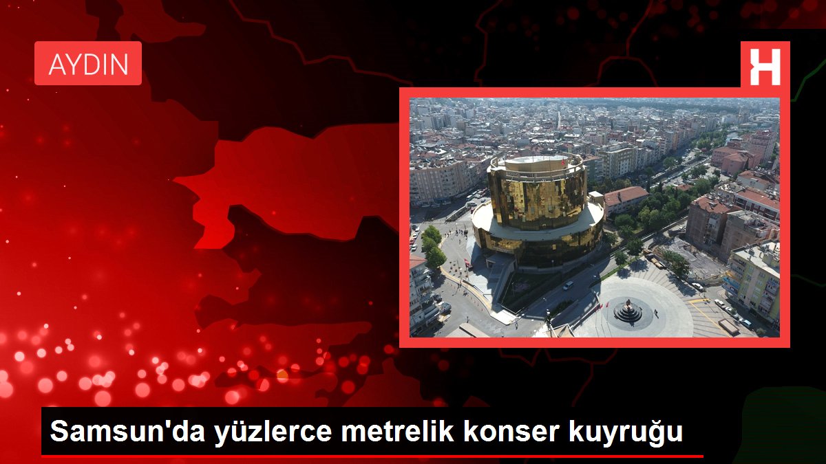 Samsun'da yüzlerce metrelik konser kuyruğu