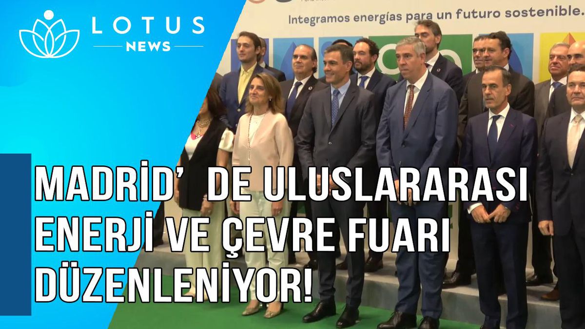 Video: Madrid\'de Uluslararası Enerji ve Çevre Fuarı Düzenleniyor