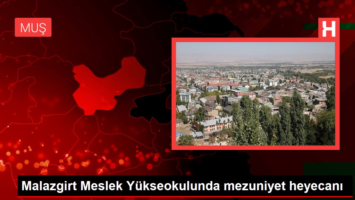 Malazgirt Meslek Yükseokulunda mezuniyet heyecanı