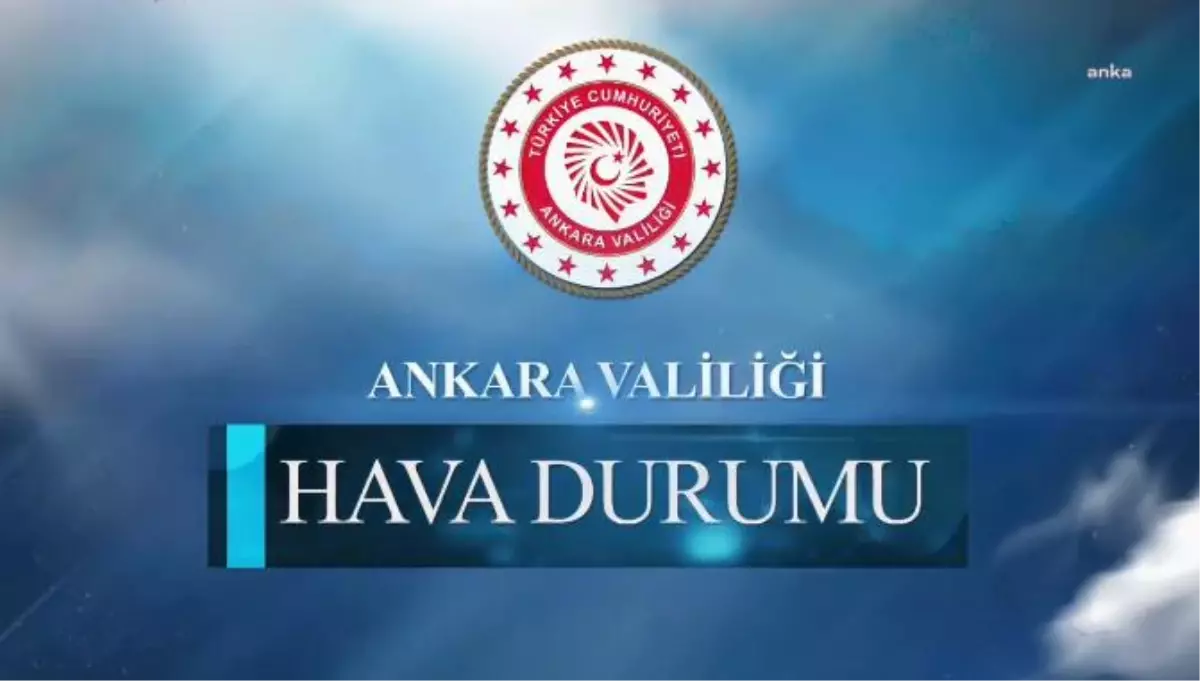 Ankara Valiliği\'nden \'Sağanak Yağış\' Uyarısı