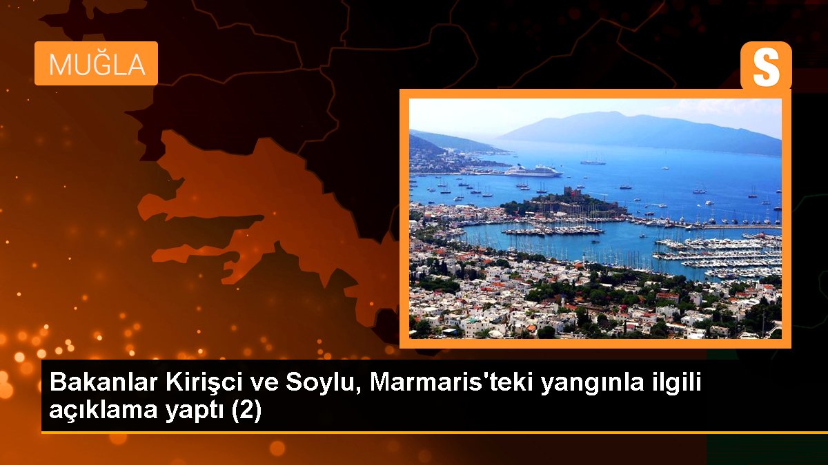 Bakanlar Kirişci ve Soylu, Marmaris\'teki yangınla ilgili açıklama yaptı (2)