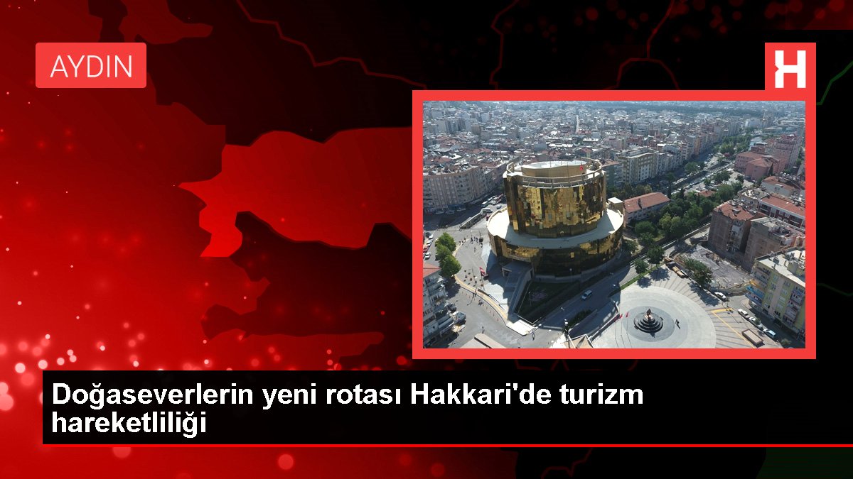 Doğaseverlerin yeni rotası Hakkari'de turizm hareketliliği