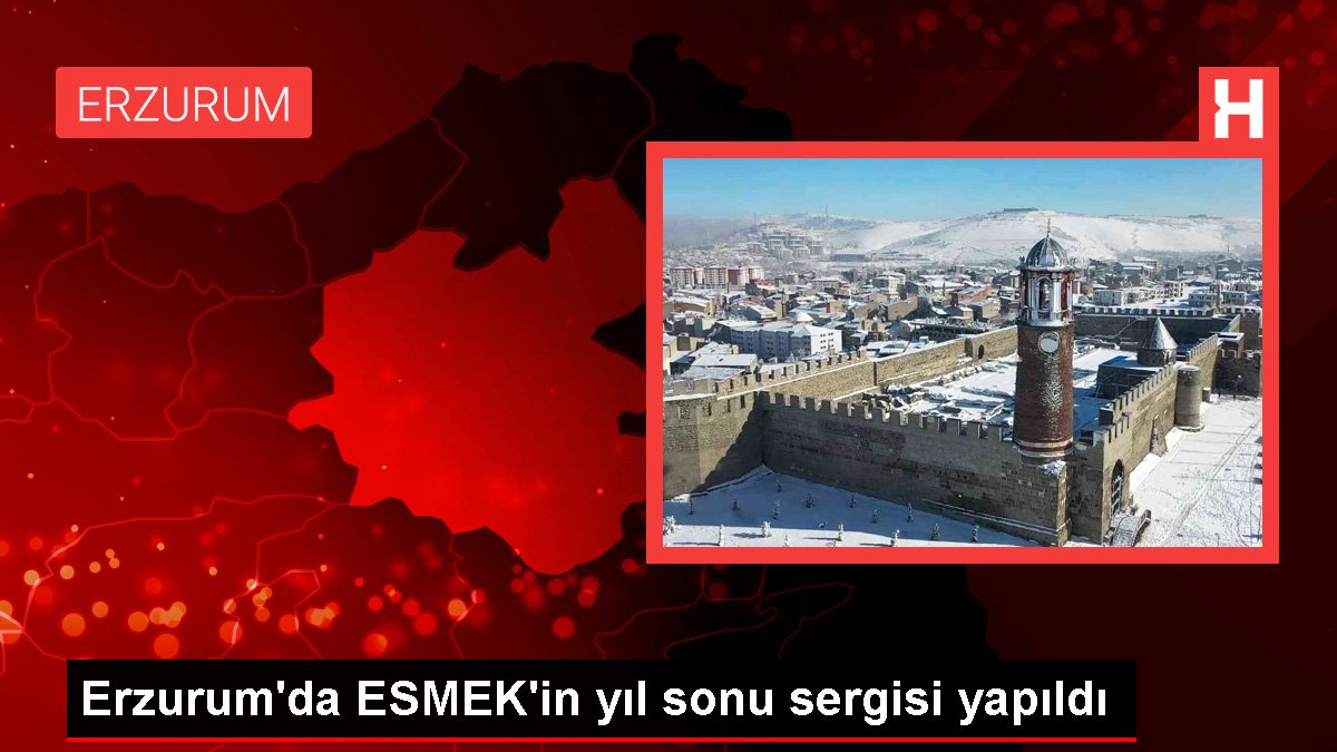 Erzurum'da ESMEK'in yıl sonu sergisi yapıldı