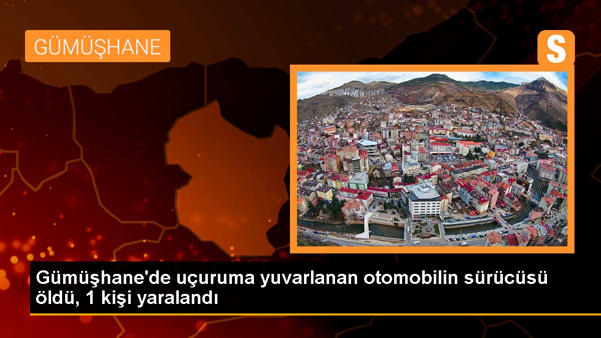 Son dakika haber! Gümüşhane\'de uçuruma yuvarlanan otomobilin sürücüsü öldü, 1 kişi yaralandı