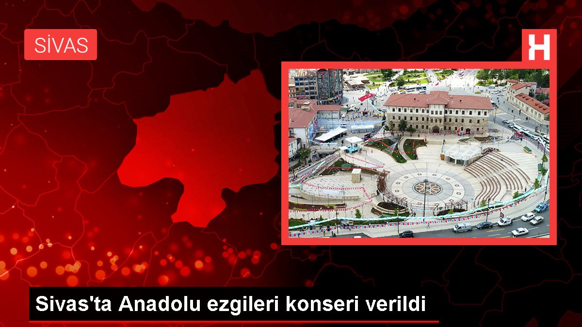 Sivas'ta Anadolu ezgileri konseri verildi