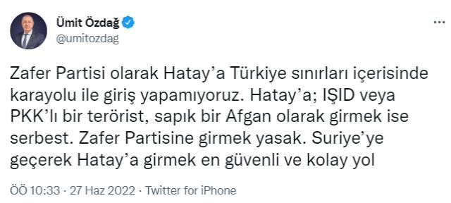 'Suriye sınırına mayın döşemeye gidiyorum' diyen Ümit Özdağ'ın Hatay'a girişi engellendi