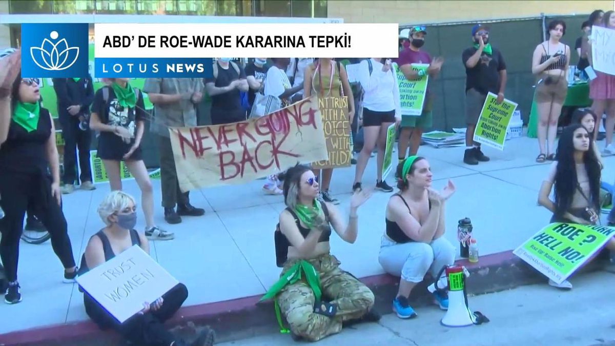 Video: Binlerce Los Angeles Sakini, Roe-Wade Kararının İptalini Protesto Etti