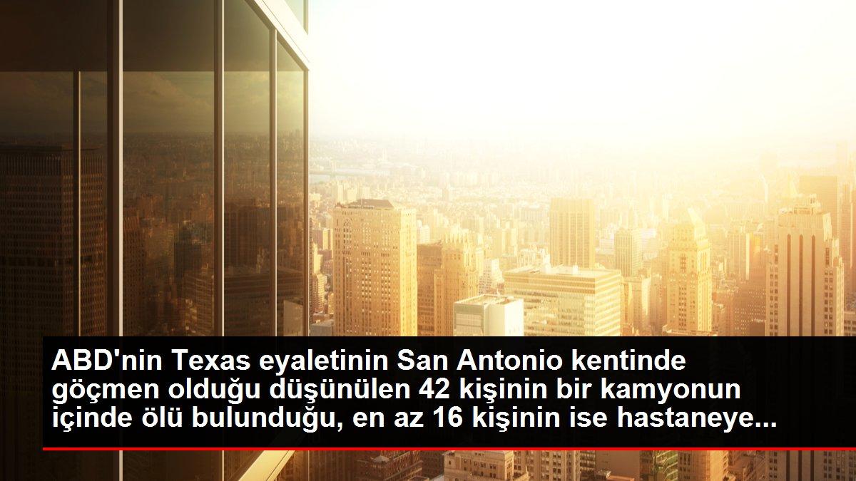 Son dakika haberi | ABD'nin Texas eyaletinin San Antonio kentinde göçmen olduğu düşünülen 42 kişinin bir kamyonun içinde ölü bulunduğu, en az 16 kişinin ise hastaneye...
