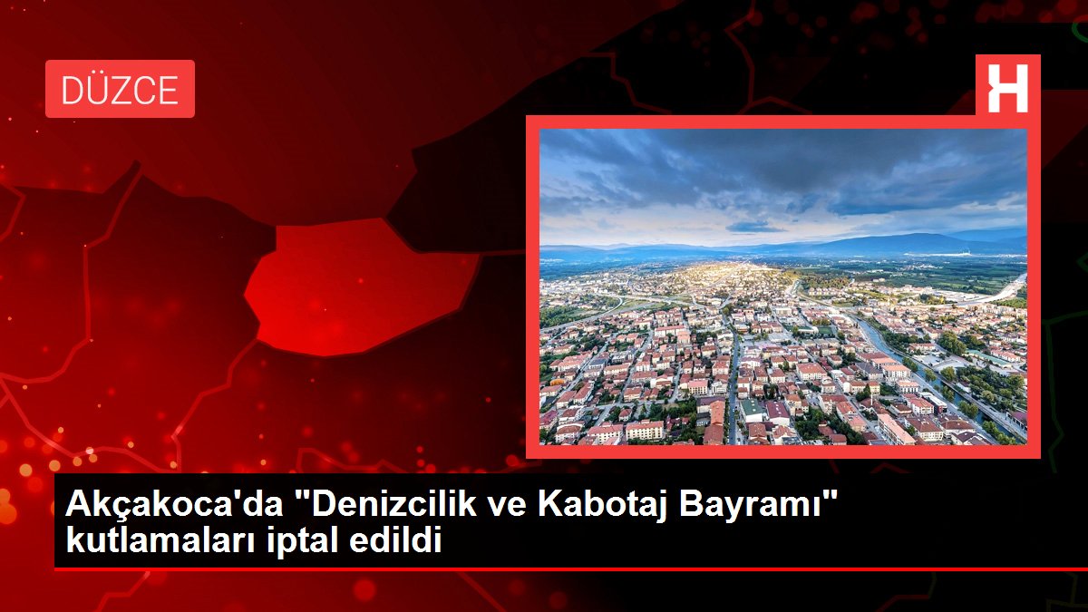 Akçakoca'da 'Denizcilik ve Kabotaj Bayramı' kutlamaları iptal edildi