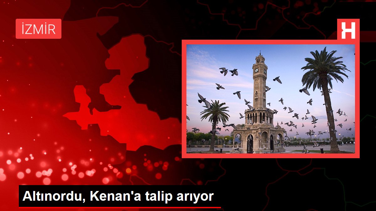 Altınordu, Kenan'a talip arıyor