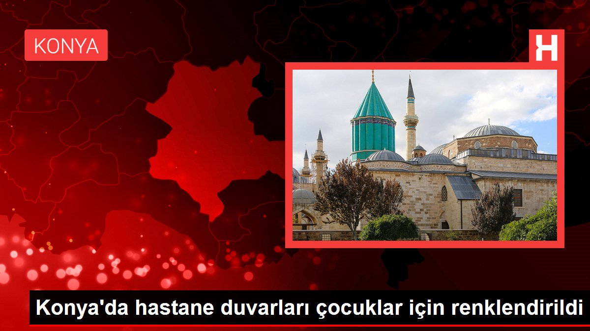 Son dakika haberi... Konya'da hastane duvarları çocuklar için renklendirildi