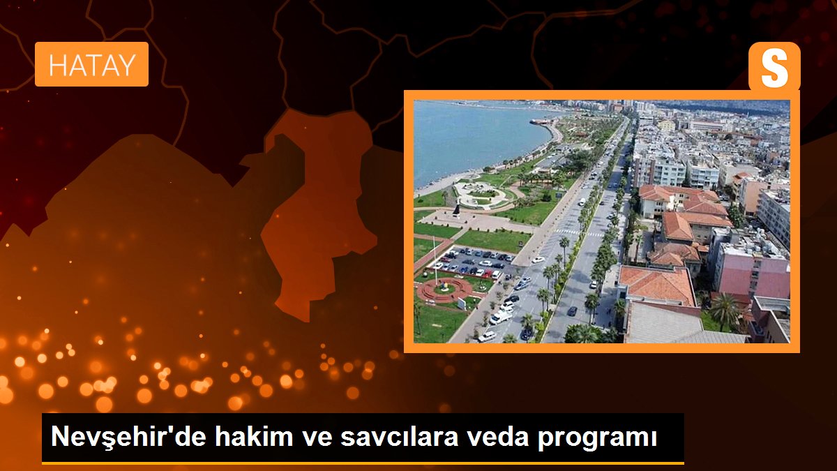 Nevşehir\'de hakim ve savcılara veda programı