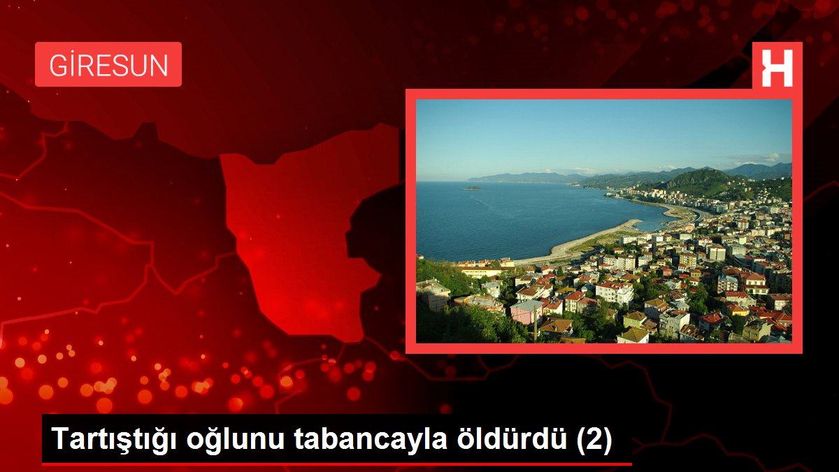 Son dakika haberleri! Tartıştığı oğlunu tabancayla öldürdü (2)