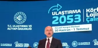 Bakan Karaismailoğlu: 2053'e kadar 198 milyar dolarlık yatırım planlıyoruz