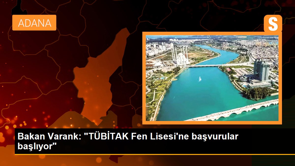 Bakan Varank: "TÜBİTAK Fen Lisesi\'ne başvurular başlıyor"