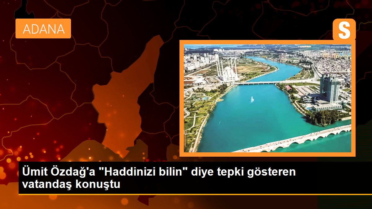 Ümit Özdağ\'a "Haddinizi bilin" diye tepki gösteren vatandaş konuştu