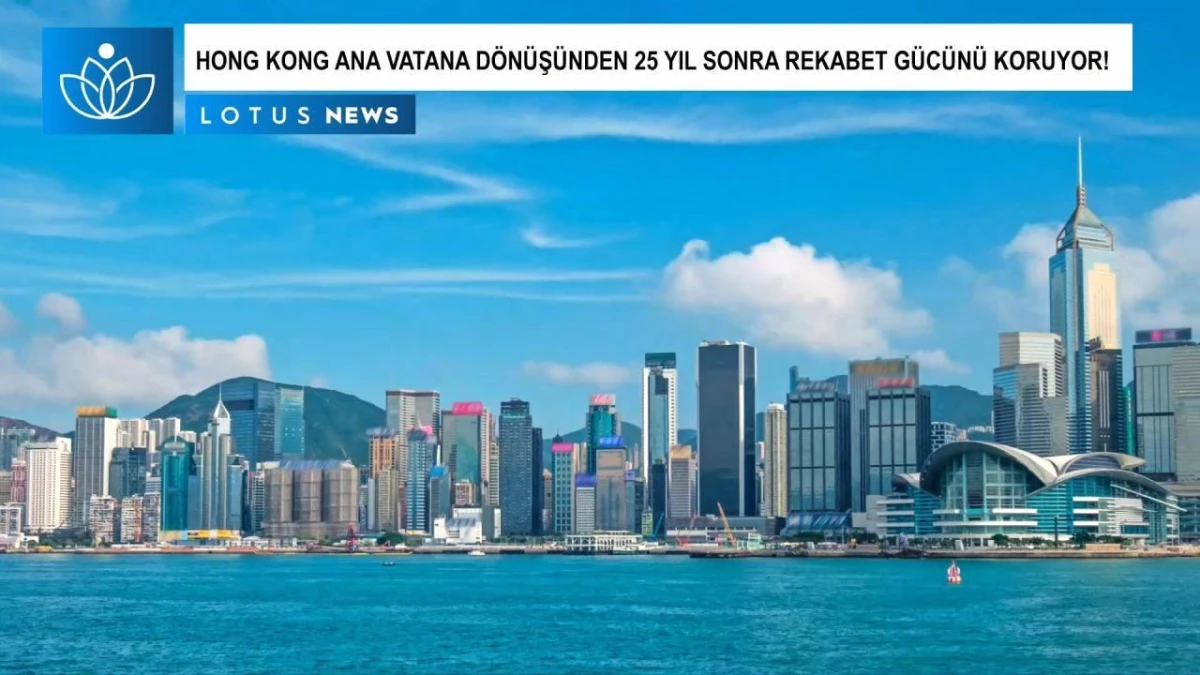 Video: Hong Kong, Anavatana Dönüşünden 25 Yıl Sonra Rekabet Gücünü Koruyor