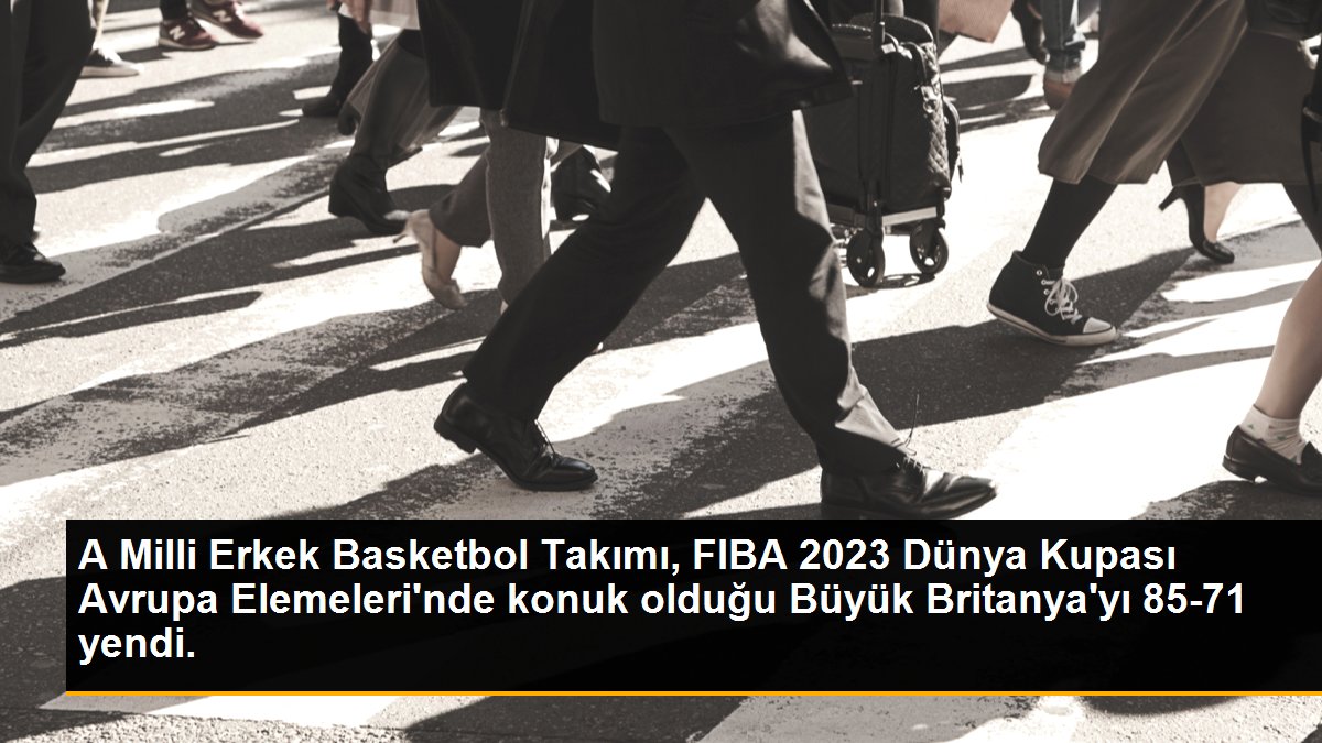 A Milli Erkek Basketbol Takımı, FIBA 2023 Dünya Kupası Avrupa Elemeleri\'nde konuk olduğu Büyük Britanya\'yı 85-71 yendi.