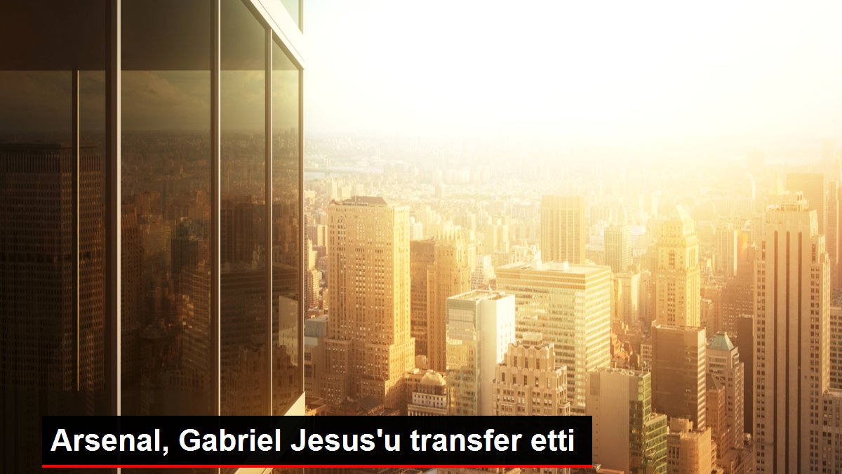 Son dakika haberleri: Arsenal, Gabriel Jesus'u transfer etti