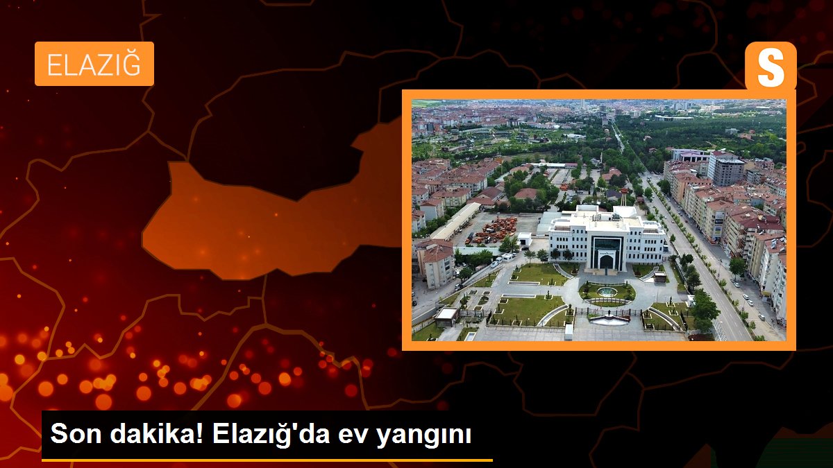 Son dakika! Elazığ\'da ev yangını