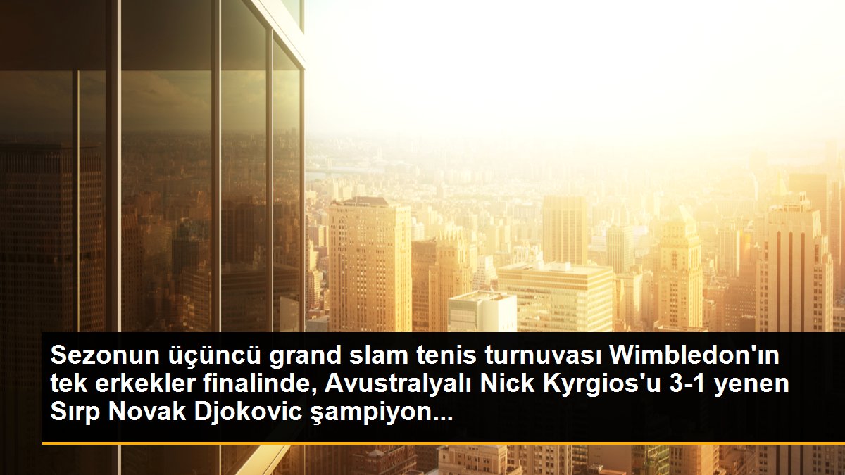 Sezonun üçüncü grand slam tenis turnuvası Wimbledon\'ın tek erkekler finalinde, Avustralyalı Nick Kyrgios\'u 3-1 yenen Sırp Novak Djokovic şampiyon...