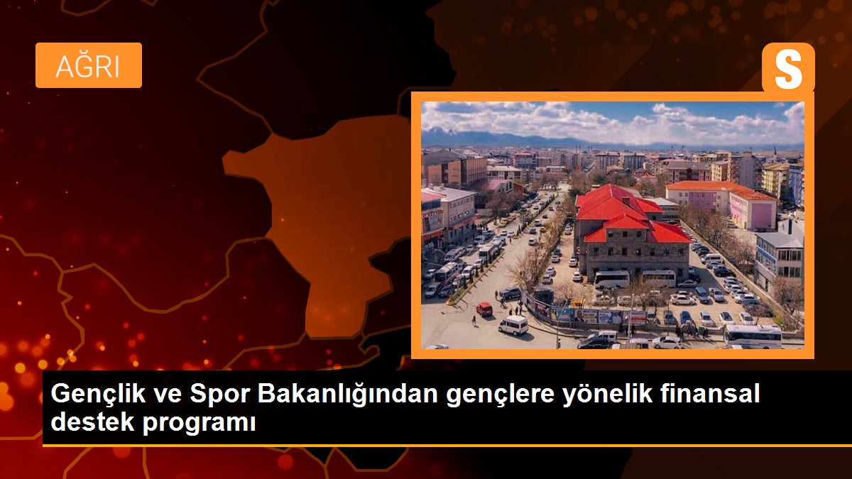 Gençlik ve Spor Bakanlığından gençlere yönelik finansal destek programı