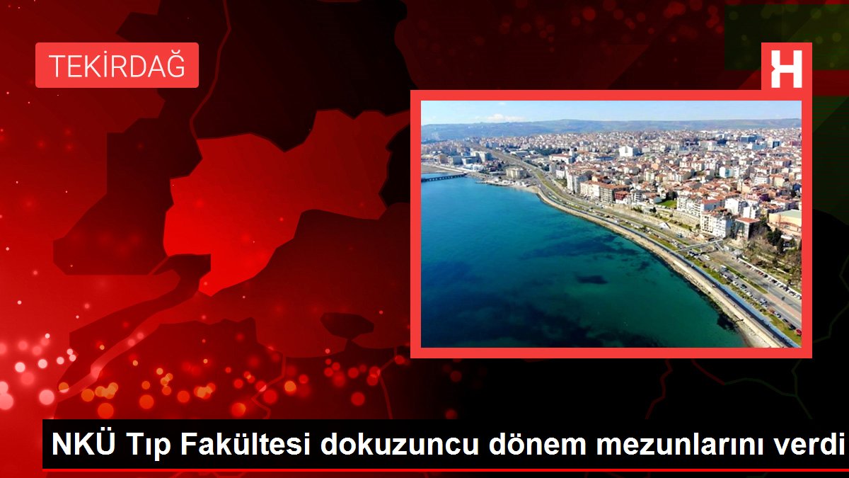 NKÜ Tıp Fakültesi dokuzuncu dönem mezunlarını verdi