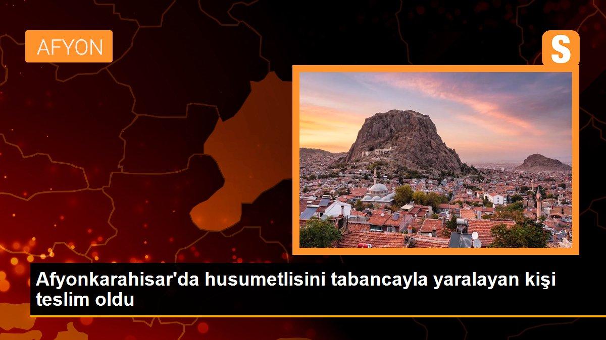 Afyonkarahisar\'da husumetlisini tabancayla yaralayan kişi teslim oldu