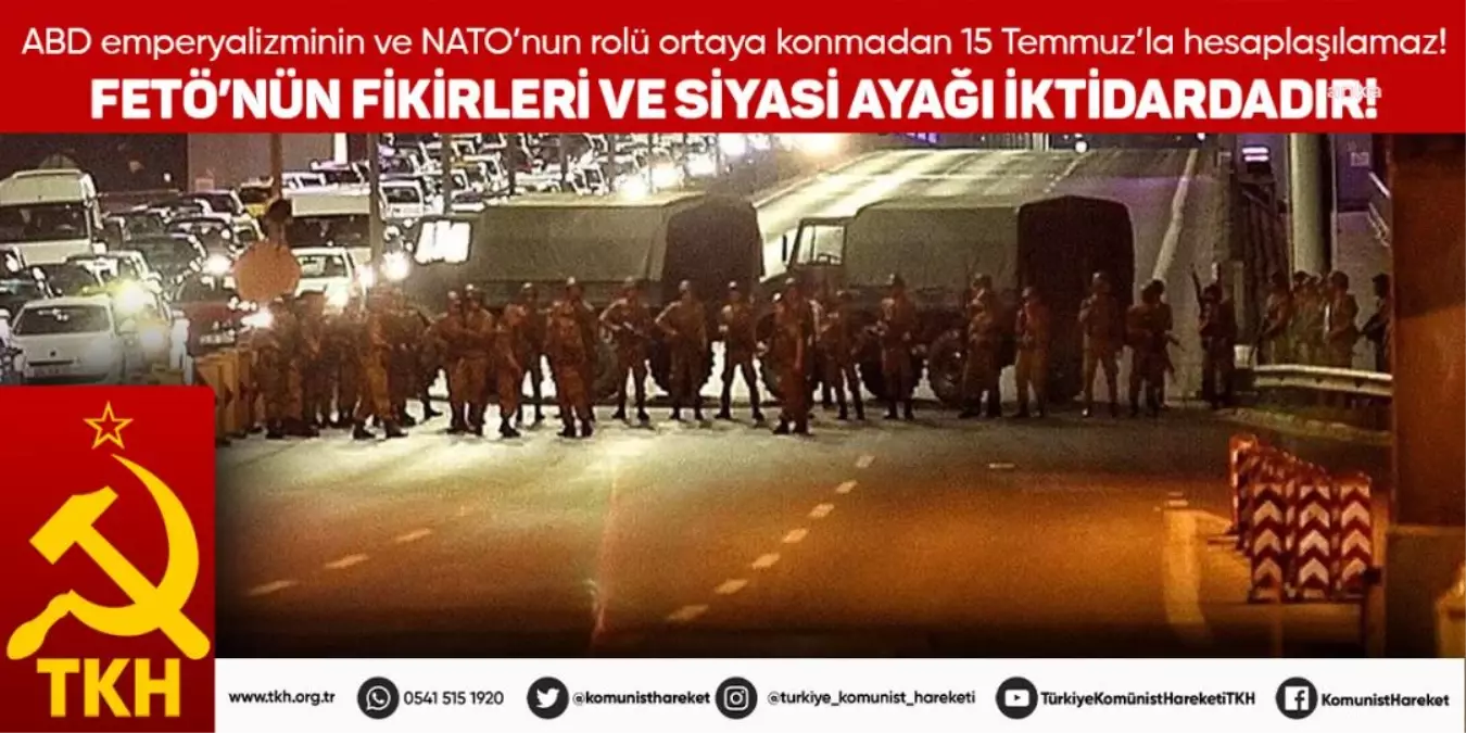 Türkiye Komünist Hareketi: "15 Temmuz\'un Arkasındaki Güç ABD Emperyalizmi ve NATO\'dur"
