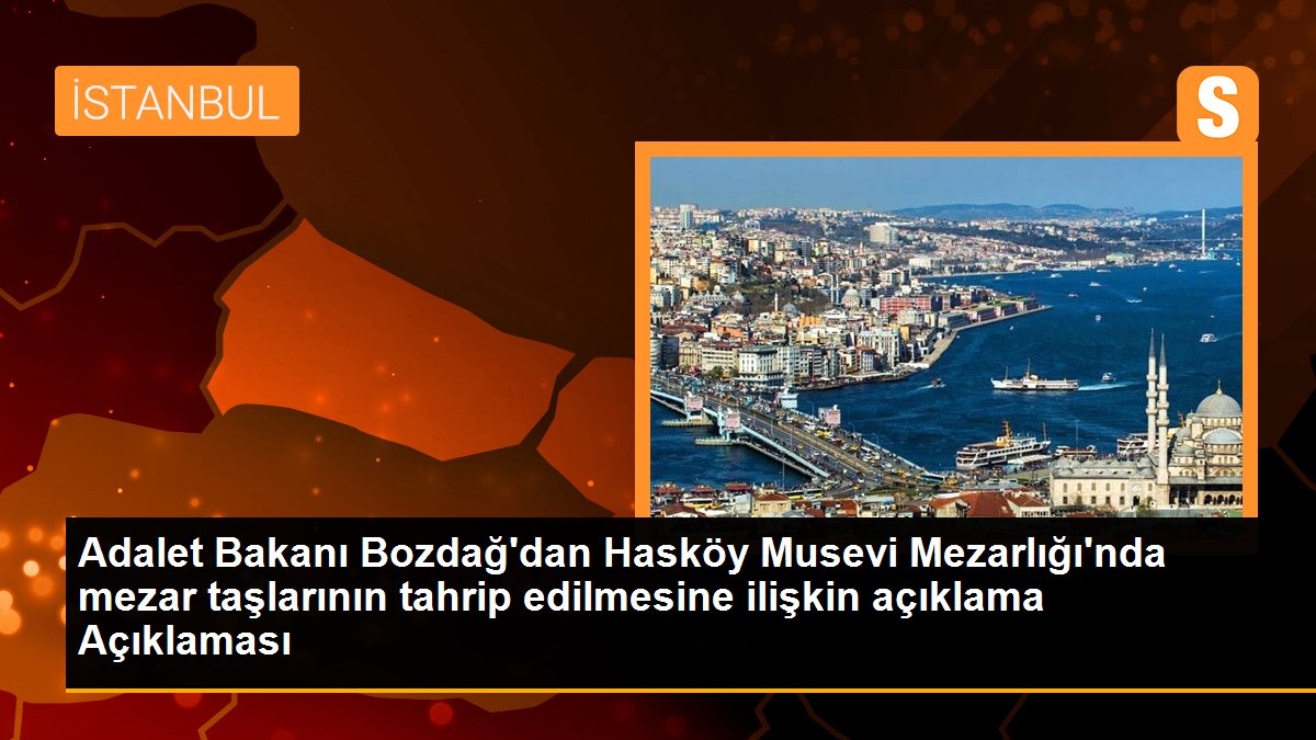 BAKAN BOZDAĞ: ADLİ SORUŞTURMA BAŞLATILMIŞTIR